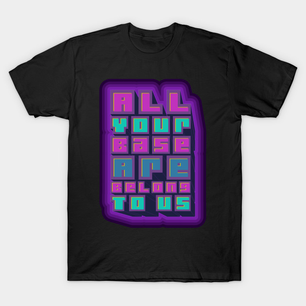 All Your Base Are Belong To Us - Retro